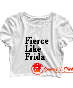 Fierce Like Frida Crop Top Shirt