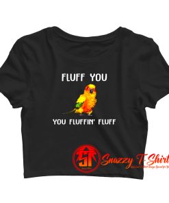Fluff You Crop Top Shirt