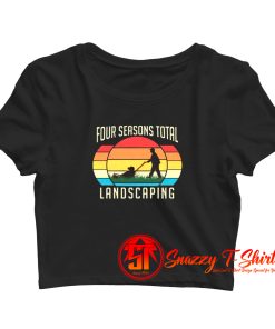 Four Seasons Total Landscaping Crop Top Shirt