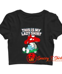 Freeze The Smurfs This is My Lazy Shirt Crop Top Shirt