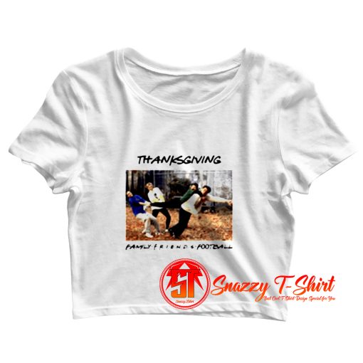 Friends TV show Thanksgiving family Crop Top Shirt