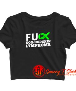 Fuck Non Hodgkin Lymphoma Crop Top Shirt