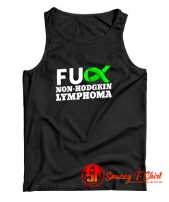 Fuck Non Hodgkin Lymphoma Tank Top