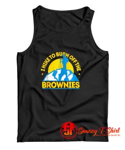 Funny Food Hiking I Hike To Burn Off The Brownies Tank Top