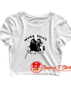 Funny Heavy Slime Work Sucks Crop Top Shirt