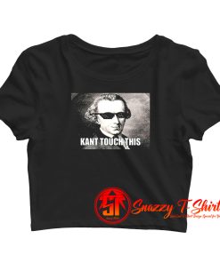 Funny Kant Touch This Hilarious Philosophy Meme Crop Top Shirt
