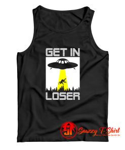 Get In Loser Funny Alien Tank Top