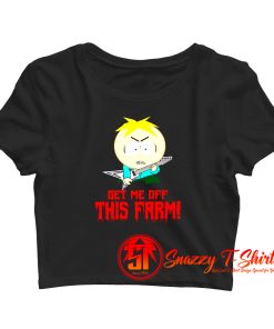 Get Me Off This Farm Crop Top Shirt