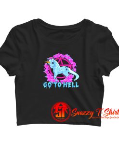 Go To HellUnicorn Crop Top Shirt