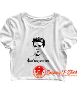 Good Music Never Dies Elvish Presley Crop Top Shirt