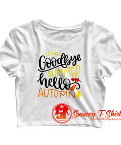 Goodbye Summer Hello Autumn Crop Top Shirt