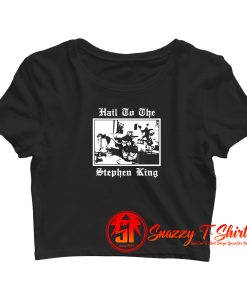 Hail to the Stephen King Crop Top Shirt