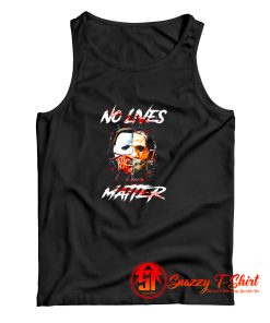 Halloween Horror Movie No Lives Matter Tank Top