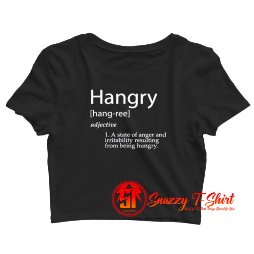 Hangry Definition Crop Top Shirt