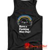 Have A Fucking Nice Day Tank Top
