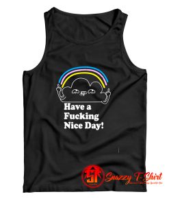 Have A Fucking Nice Day Tank Top