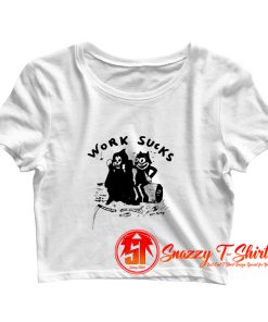 Heavy Slime Work Sucks Crop Top Shirt