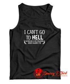Hell Restraining Order Sarcastic Tank Top