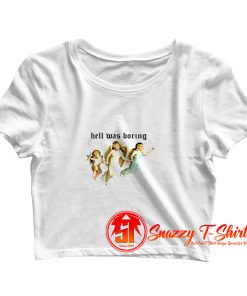 Hell Was Boring Angel Crop Top Shirt