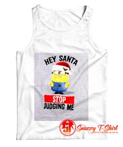 Hey Santa Stop Judging Me Tank Top