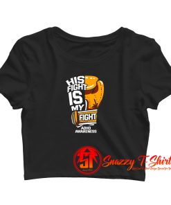 His Fight Is My Fight Crop Top Shirt