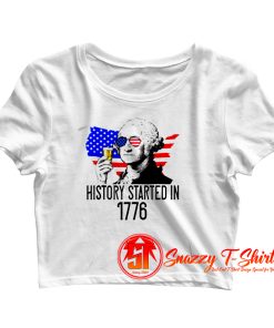 History Started In 1776 Crop Top Shirt