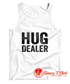 Hug Dealer Funny Tank Top