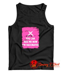 Hug Me Im vaccinated Tank Top