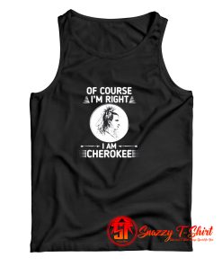I Am Cherokee Indian Tank Top