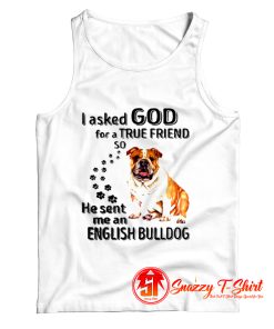 I Asked God For A True Friend Tank Top