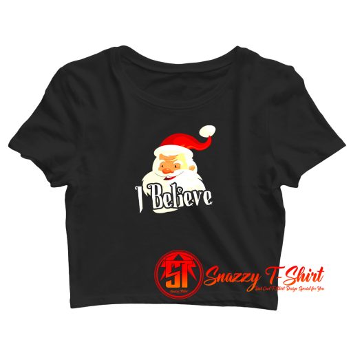 I Believe Santa Christmas Crop Top Shirt