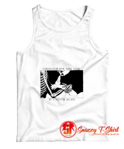 I Died For You One Time But Never Again Essential Tank Top