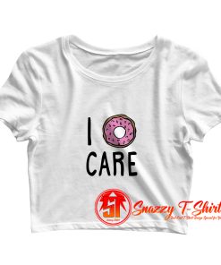 I Donut Care Crop Top Shirt