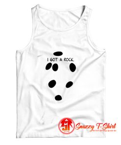I Got A Rock Tank Top