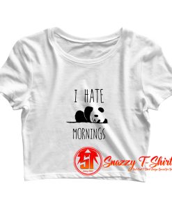 I Hate Mornings Crop Top Shirt