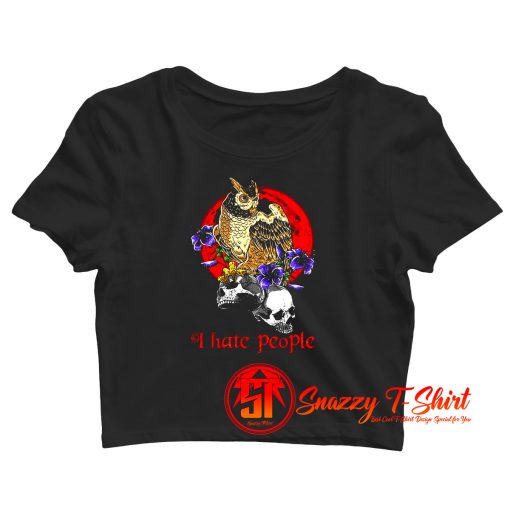 I Hate People Awesome Black Owl Crop Top Shirt