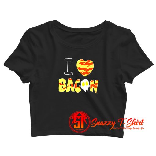 I Heart Love Bacon Crop Top Shirt
