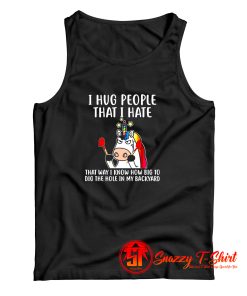 I Hug People That I Hate Tank Top