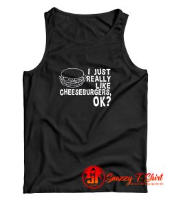 I Just Really Like Cheeseburgers Tank Top