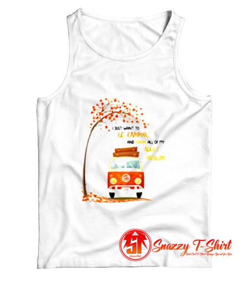 I Just Want To Go Camping Tank Top