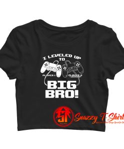 I Leveled Up To Big Bro Crop Top Shirt