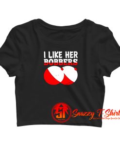 I Like Her Bobbers Crop Top Shirt