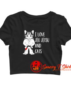 I Love Jiu Jitsu And Cats Crop Top Shirt