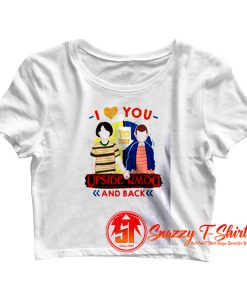I Love You to the Upside Down and Back Crop Top Shirt