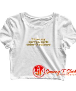 I Love my curves curls color Crop Top Shirt