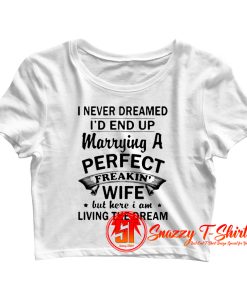 I Never Dreamed Crop Top Shirt