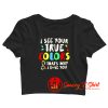 I See Your True Colors Crop Top Shirt