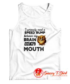 I Seriously Need A Speed Bump Tank Top