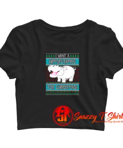 I Want A Hippopotamus For Christmas Crop Top Shirt