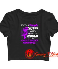I Wear Purple For My Sister Domestic Violence Crop Top Shirt